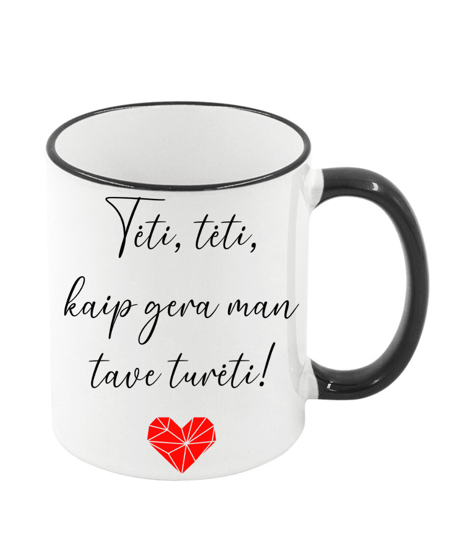 Puodelis-teciui-Teti-teti-kaip-gera-man-tave-tureti1.png